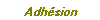 Adhsion